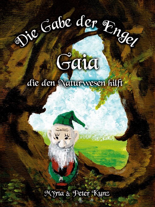 Title details for Die Gabe der Engel--Gaia die den Naturwesen hilft by Myrta Kunz - Available
